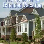 How To Prepare Your Home for an Extended Vacation